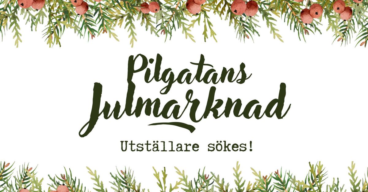 Pilgatans Julmarknad 2024: Utst\u00e4llare s\u00f6kes!