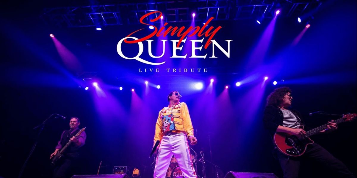 Simply Queen \u2013 Queen Tribute Band