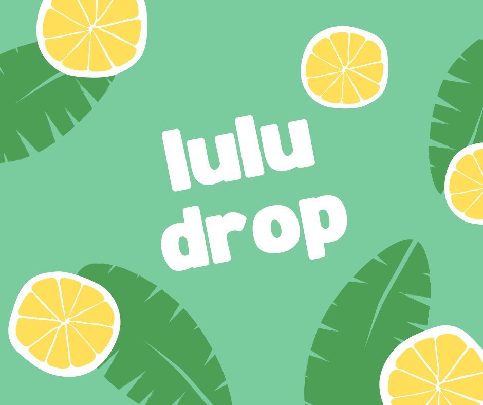 LuLu Drop!