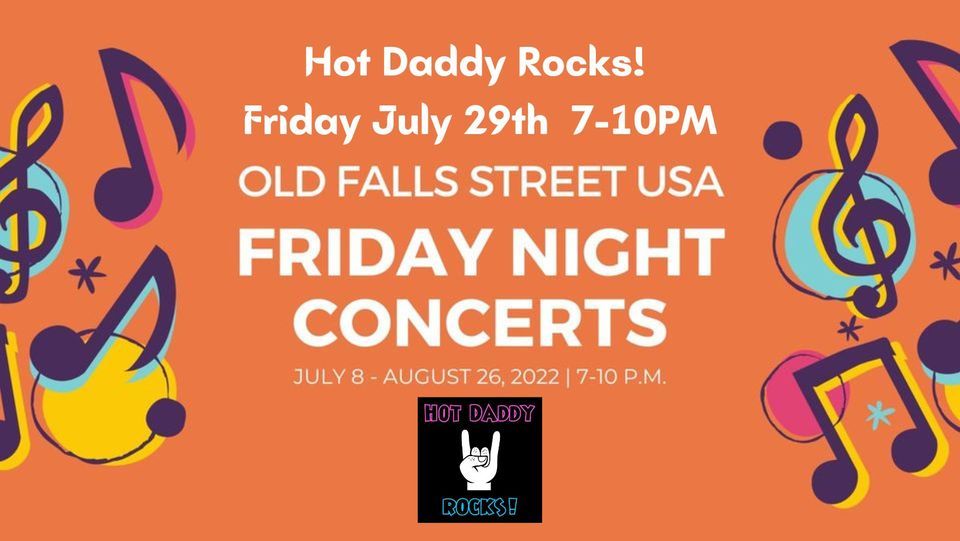 Hot Daddy Rocks! Old Falls Street Friday Night Concerts (Niagara Falls