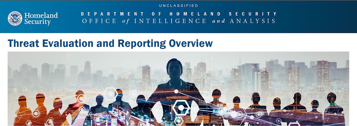 DHS National Threat Evaluation and Reporting Overview