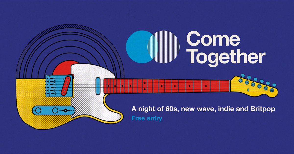 Come Together (60s, New Wave & Indie Club Night)