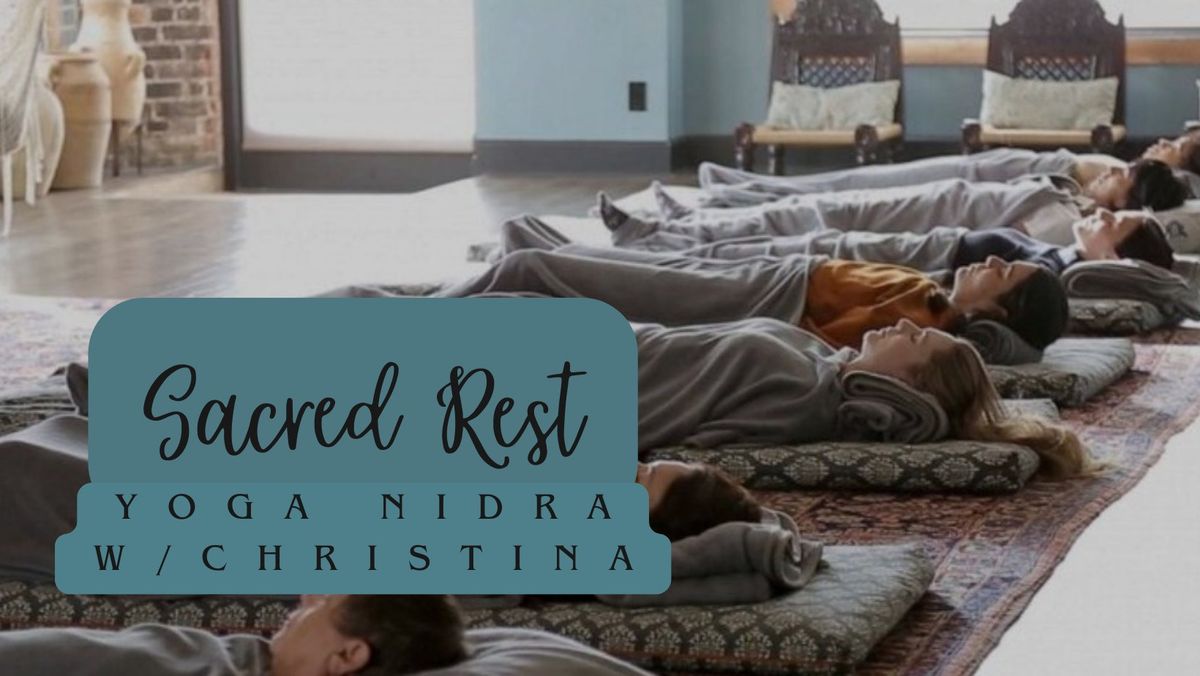 Sacred Rest w\/Christina ~ A Yoga Nidra Experience