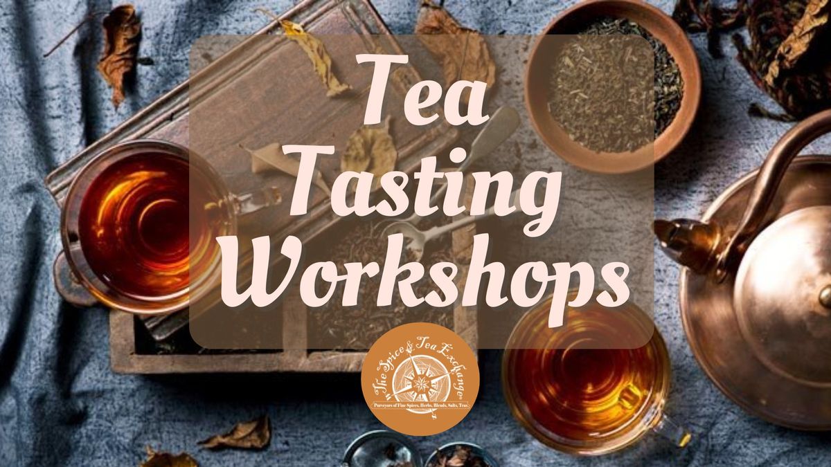 Tea Tasting Workshops-True & Herbal Teas