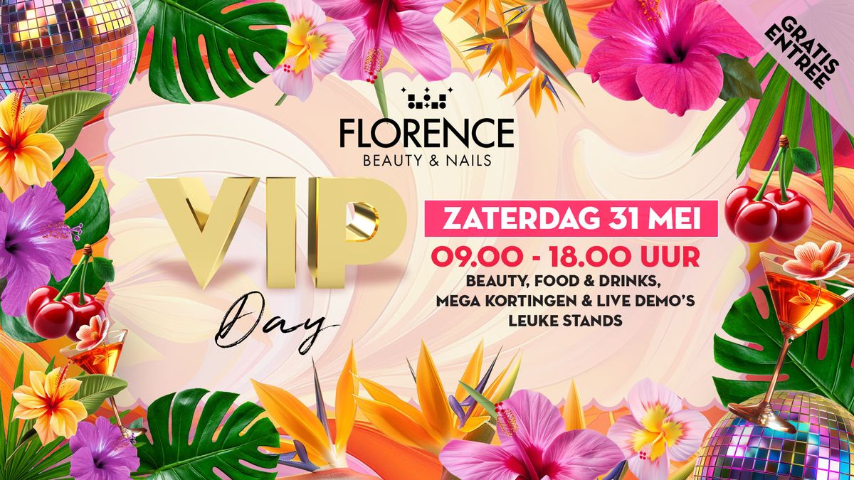 FLORENCE VIP DAY (GRATIS TOEGANG)