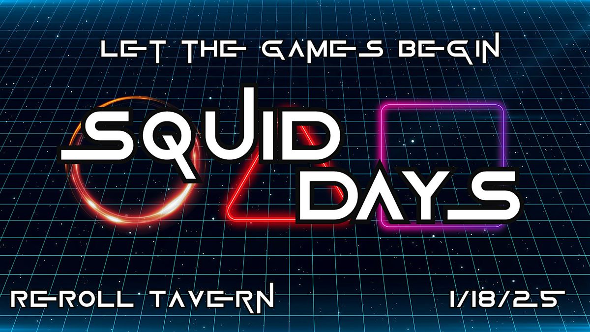 Squid Days at ReRoll Tavern!