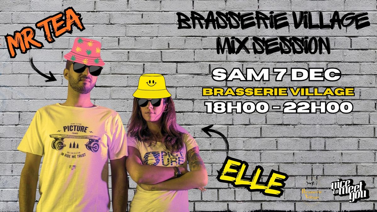 BRASSERIE VILLAGE MIX SESSION w\/ Mr TEA & ELLE (Nice To Meet You)