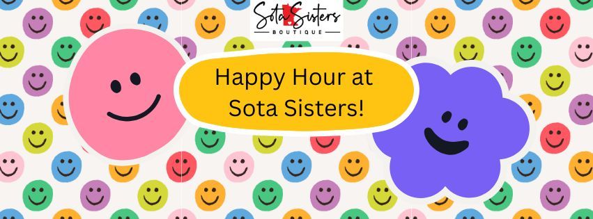 Happy Hour at Sota Sisters!