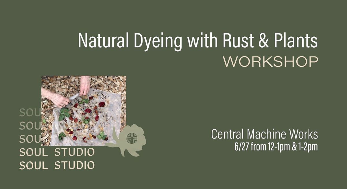 Natural Dyeing w\/ Rust and Plants at CMW