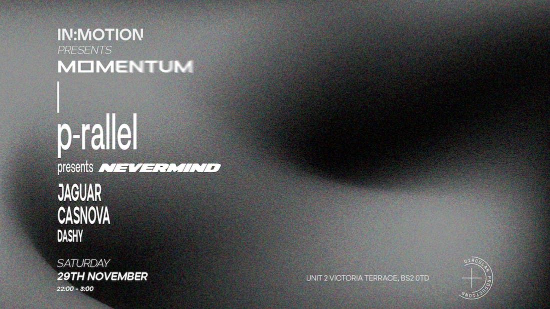 In:Motion presents: MOMENTUM | Nevermind: p-rallel + more