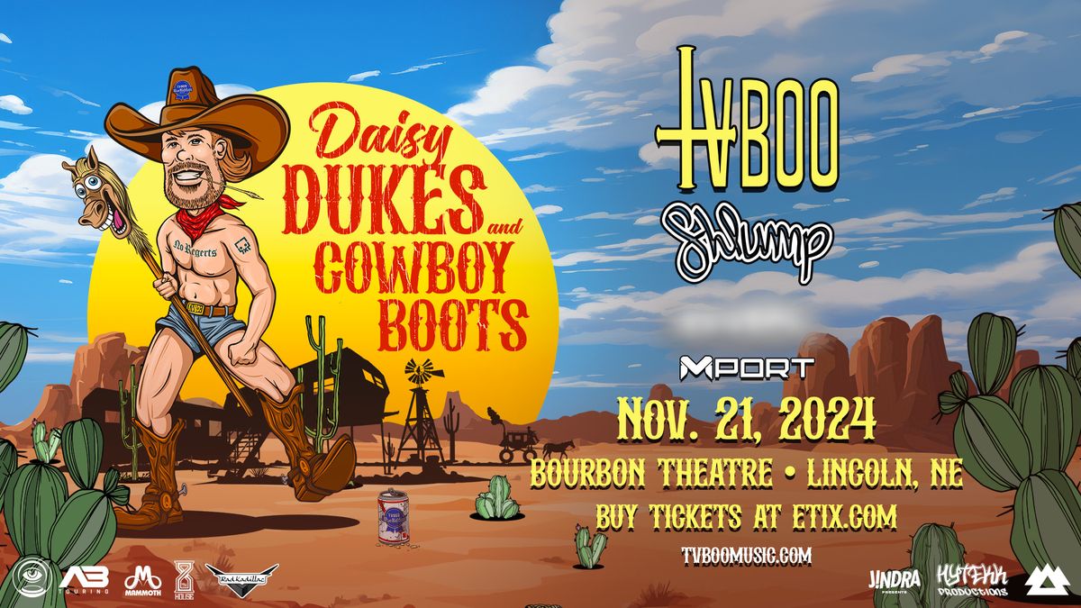 'Daisy Dukes & Cowboy Boots' Tour with TVBOO, Shlump, and more - Lincoln