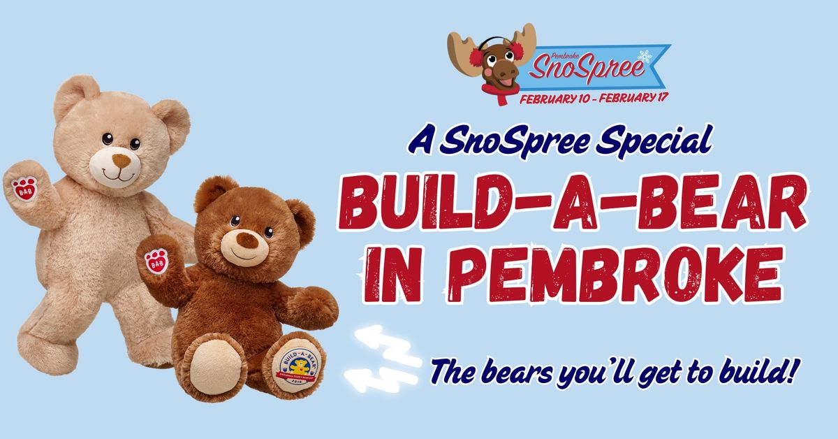 SnoSpree Special - Build-a-Bear in Pembroke!