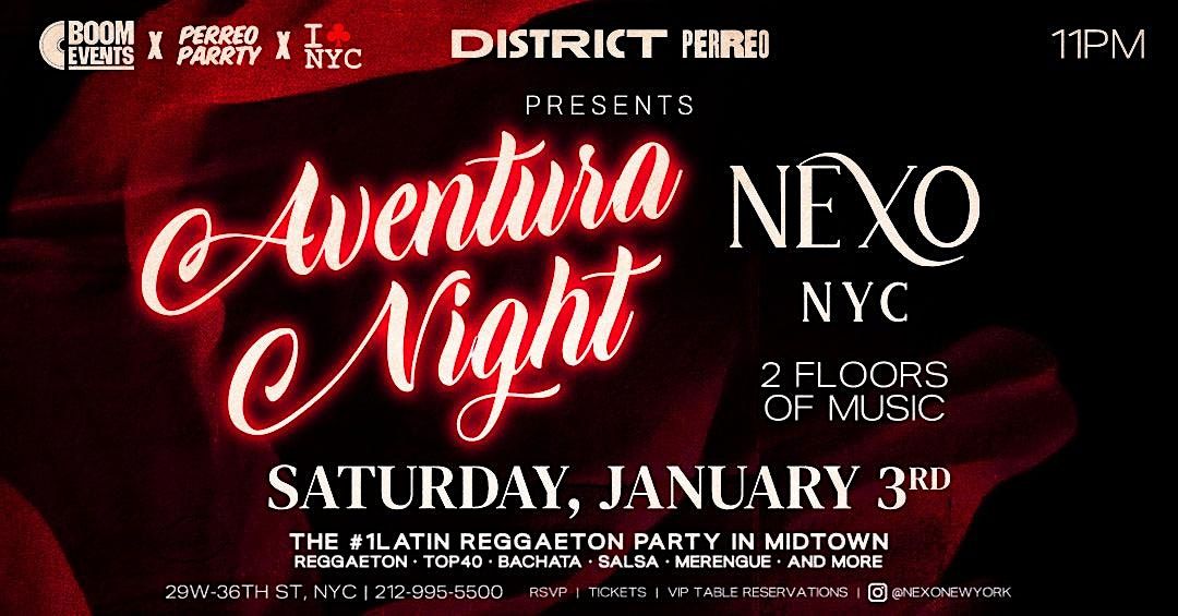 01\/03 AVENTURA NIGHT - DISTRICT PERREO @ NEXO NYC