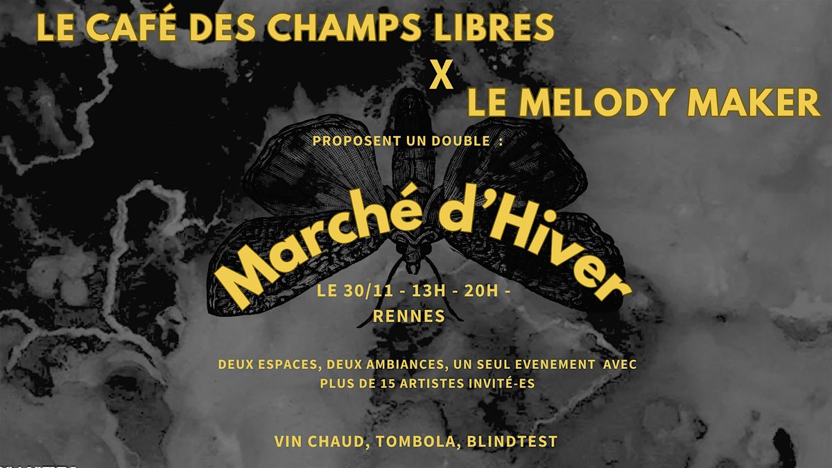 Double March\u00e9 d'Hiver 30\/11 - Le Melody Maker et le Caf\u00e9 des Champs Libres