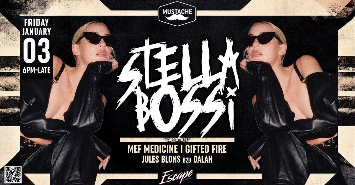 Mustache Presents STELLA BOSSI at Escape Rooftop