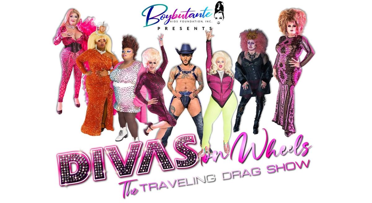 DIVAS on Wheels - The Traveling Drag Show! 