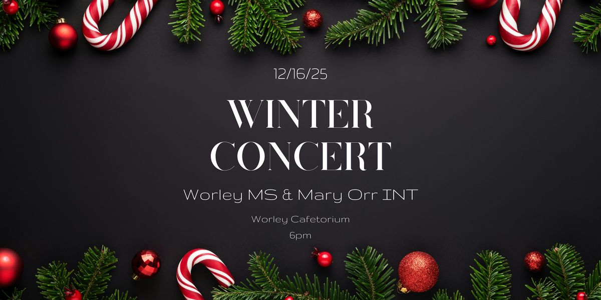 Worley MS & Mary Orr INT Winter Choir Concert