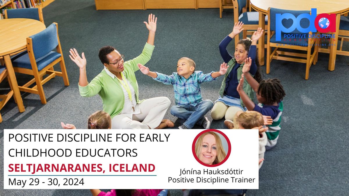 POSITIVE DISCIPLINE FOR EARLY CHILDHOOD EDUCATORS