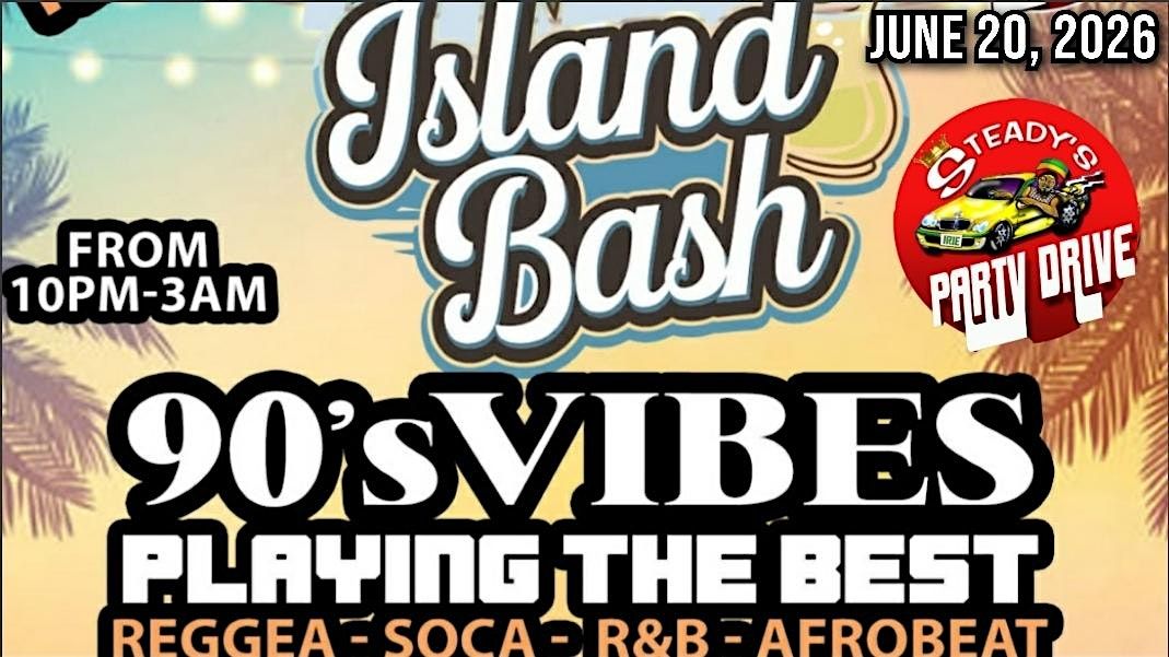 Island Bash - 90's Vibes