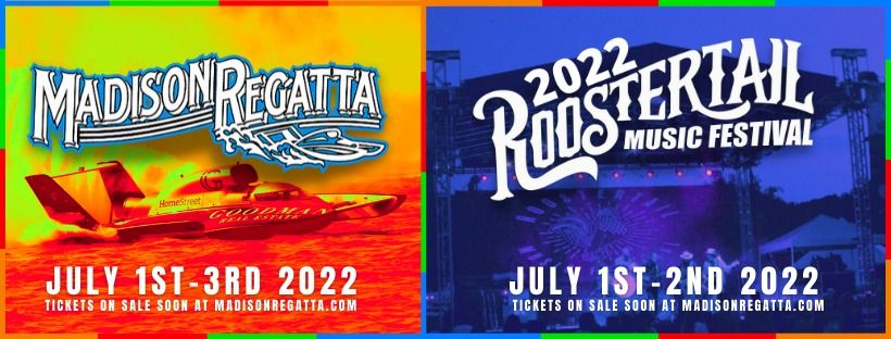 72nd Annual Madison Regatta/2022 Roostertail Music Festival ...