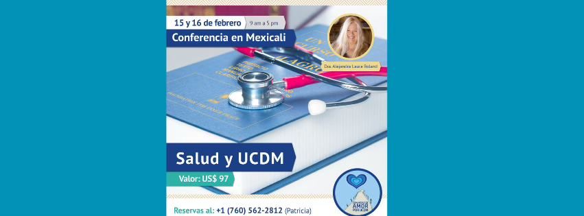 CONFERENCIA TEORICO PR\u00c1CTICA en MEXICALI: "SALUD Y UCDM\u201d