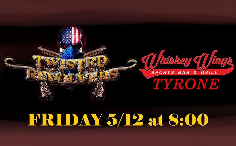 WHISKEY WINGS TYRONE PRESENTS TWISTED REVOLVERS