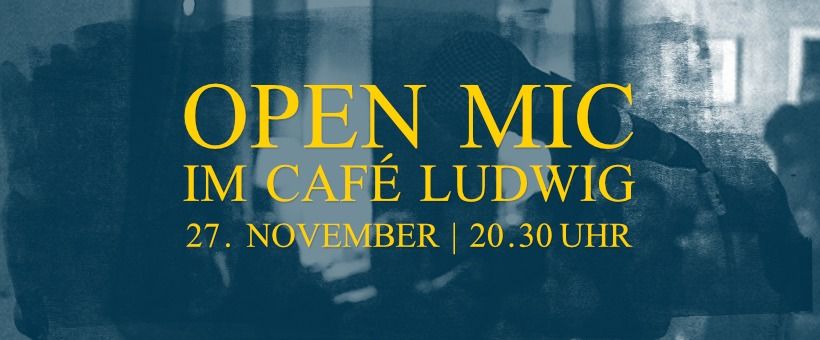 Open Mic im Caf\u00e9 Ludwig