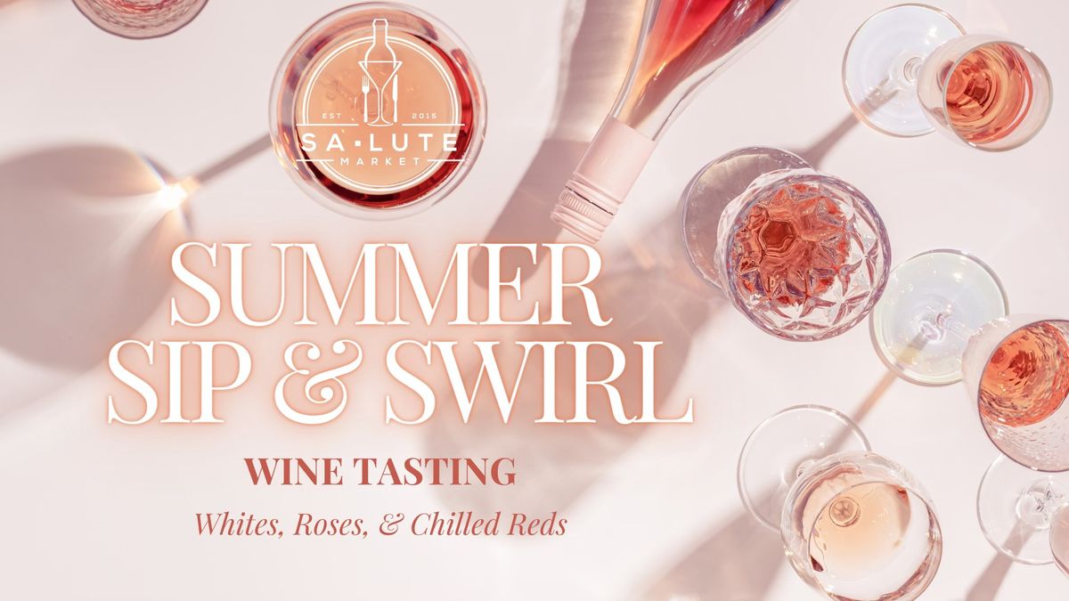 Summer Sip & Swirl Wine Tasting