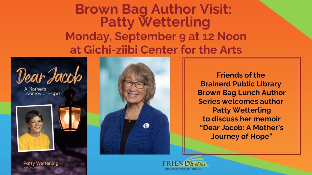 Brown Bag Author Event: Patty Wetterling at Gichi-Ziibi Center for the Arts