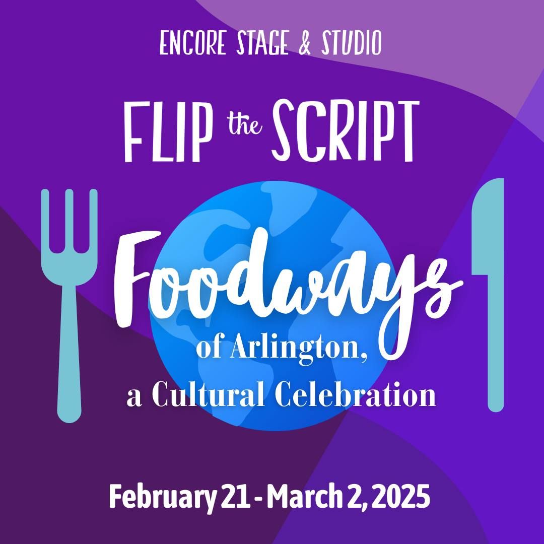 Flip the Script: Foodways of Arlington, a Cultural Celebration