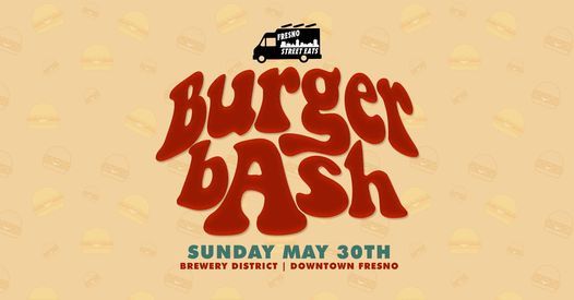 Fresno Street Eats Burger Bash Tioga Sequoia Brewing Company Fresno 30 May 21