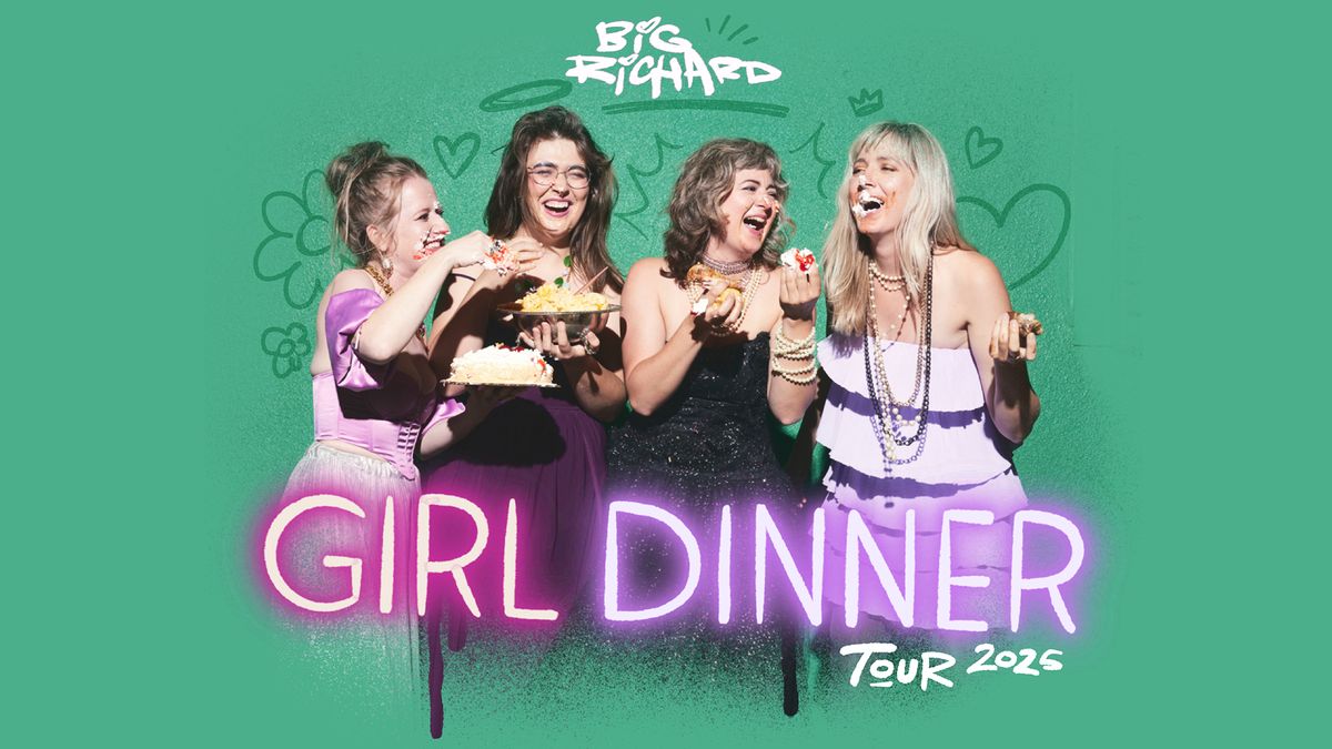 BIG RICHARD - Girl Dinner Tour with The Shoats