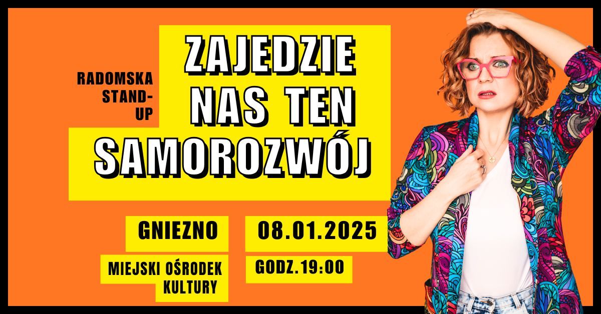 Radomska Stand-up: Zajedzie nas ten samorozw\u00f3j | Gniezno