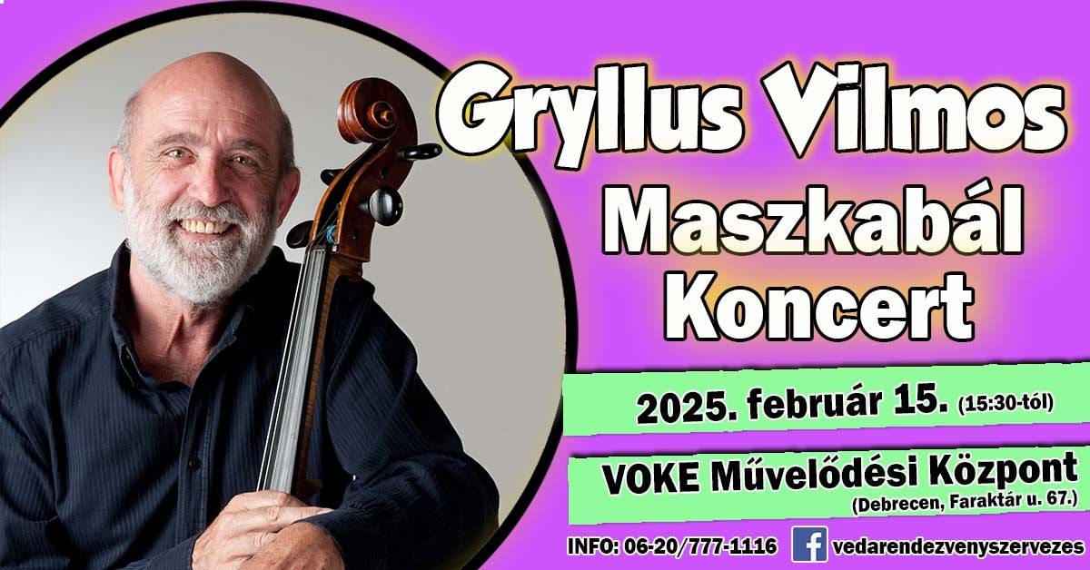 Gryllus Vilmos Maszkab\u00e1l Koncert - Debrecen - D\u00e9lut\u00e1n