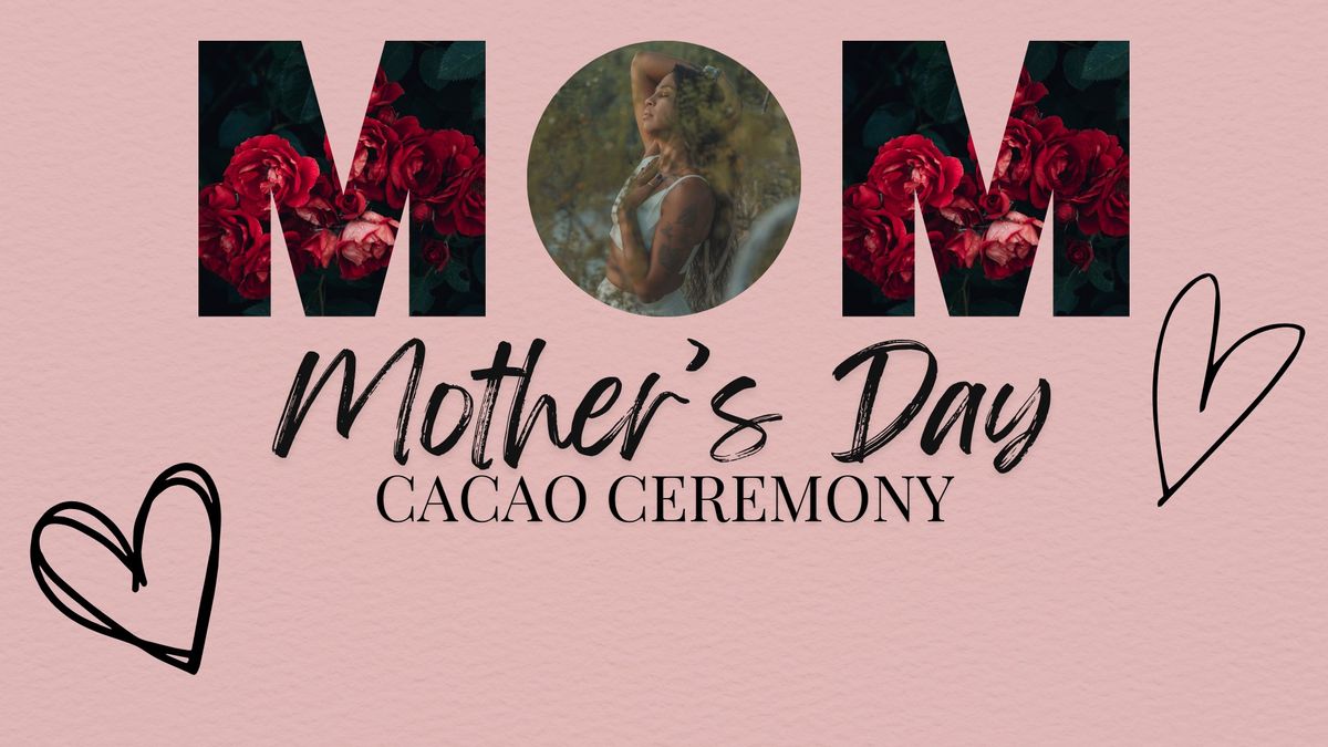 Mother's Day Cacao Ceremony
