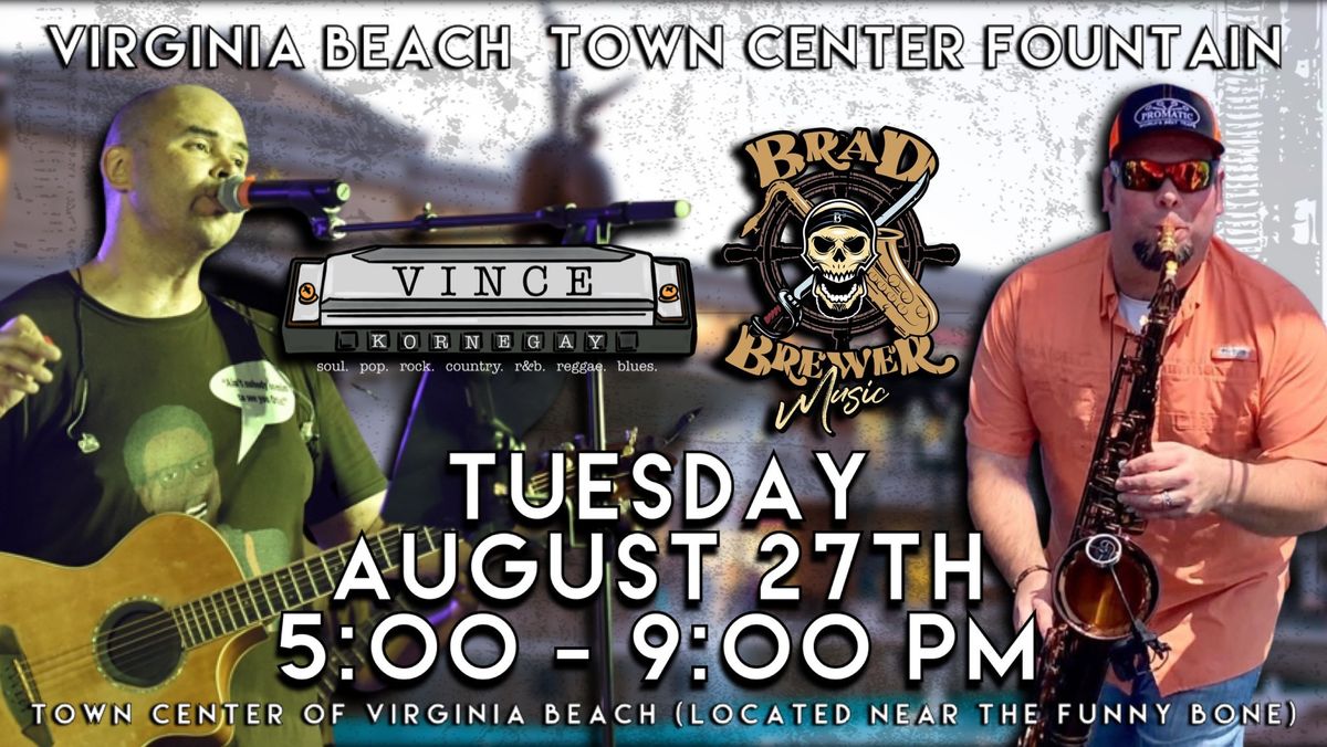 Vince Kornegay & Brad Brewer LIVE at The Virginia Beach Town Center Fountain