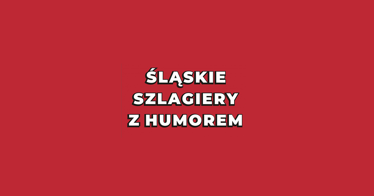 Toru\u0144: Szlagiery \u015al\u0105skie z humorem