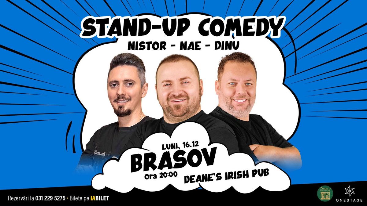 Brasov: Stand-up cu Nae Nicolae, Bogdan Nistor si Gabriel Dinu