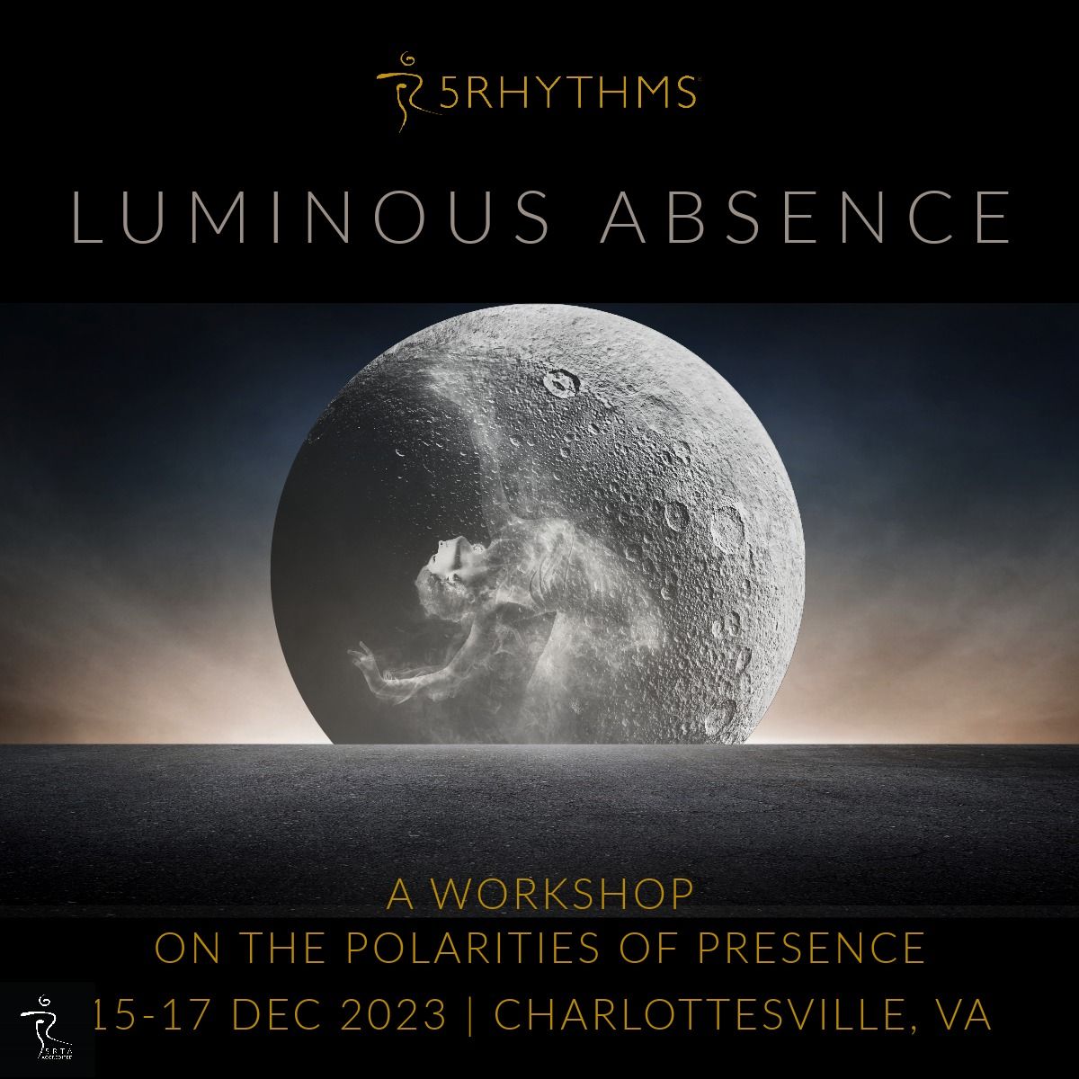 Luminous Absence: a 5Rhythms\u00ae Workshop on the Polarities of Presence