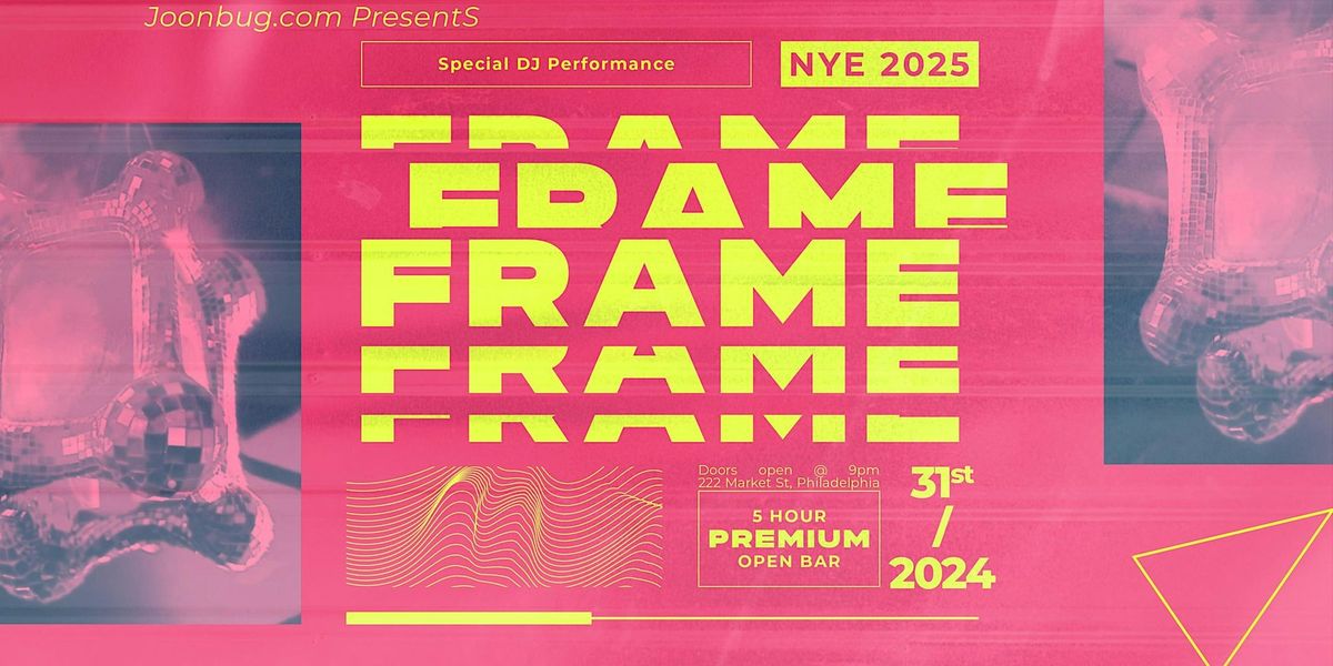 Frame Philly NYE Party 2025