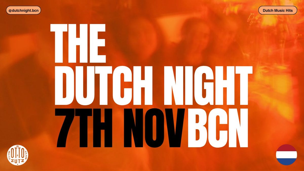 The Dutch Night BCN \ud83e\udde1 - Eerste feest voor Nederlanders in Barcelona! \ud83c\uddf3\ud83c\uddf1