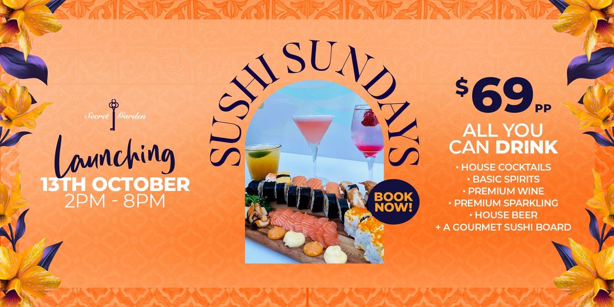 SUSHI SUNDAYS AT SECRET GARDEN