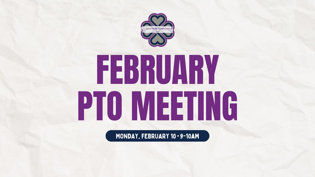 CRE February PTO Meeting