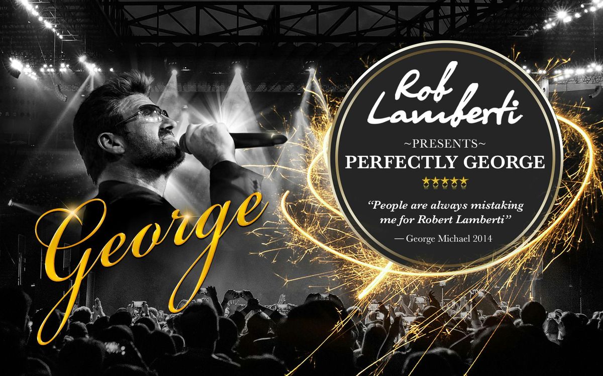 \ud83d\udea8 OVER 90% SOLD! Rob Lamberti presents PERFECTLY GEORGE MICHAEL - The Christmas Show\ud83c\udf85\ud83c\udffc 