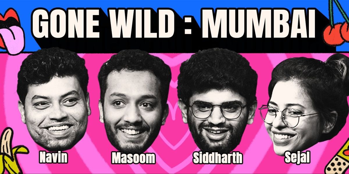 Gone Wild : Mumbai