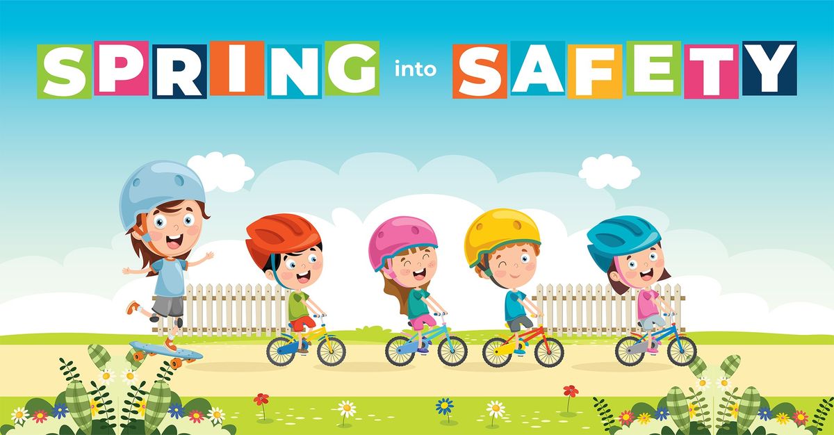 9th Annual Spring into Safety