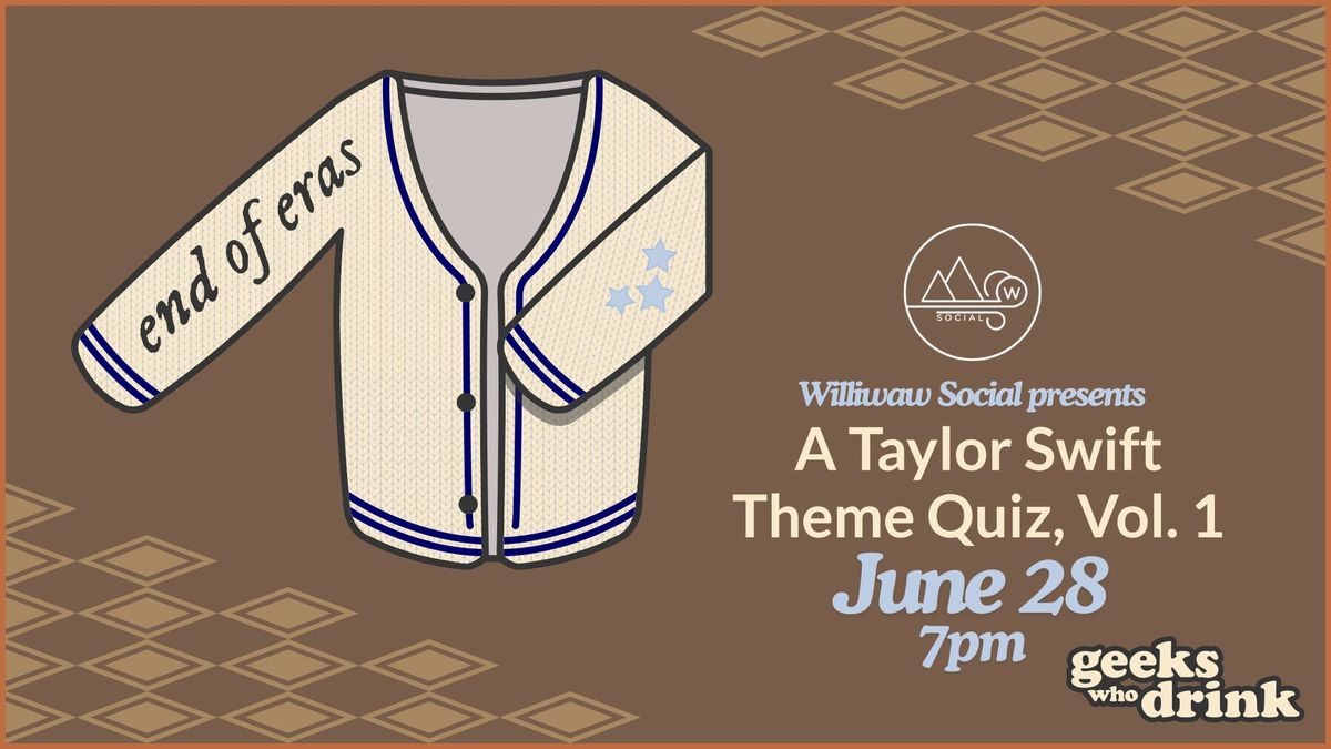 End of Eras: A Taylor Swift Theme Quiz at Williwaw Social