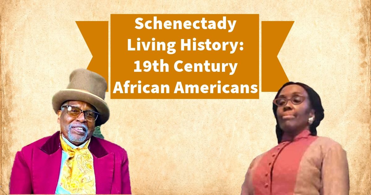 Schenectady Living History: 19th Century African Americans