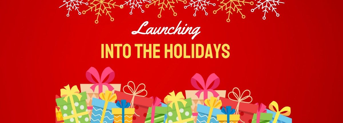 Launching Into The Holidays