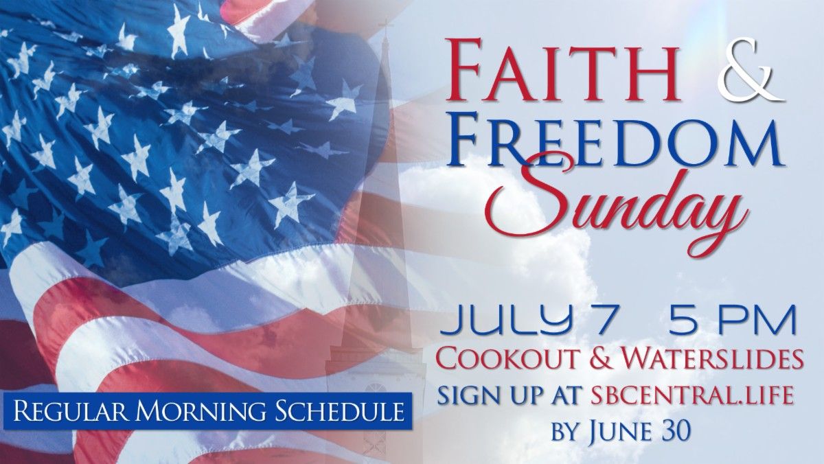 Faith & Freedom Sunday \/\/ 5pm Cookout\/Waterslides